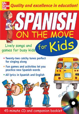 Spanish on the Move for Kids (1cd + Guide): Lively Songs and Games for Busy Kids - Bruzzone, Catherine