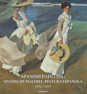 Spanish Painting: Spanische Malerei, Pintura Espaola 1665 --1920