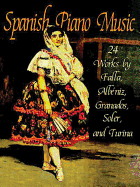Spanish Piano Music: 24 Works by de Falla, Albeniz, Granados, Soler and Turina