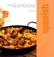 Spanish: Recipes Full of Zest and Flavor from Every Region of Spain