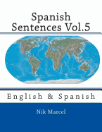 Spanish Sentences Vol.5: English & Spanish