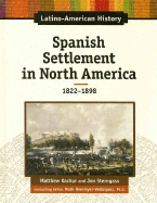 Spanish Settlement in North America - Katchur, Matthew, and Sterngass, Jon, Mr., and Overmyer-Velazquez, Mark (Editor)