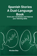 Spanish Stories A Dual-Language Book: Grow your vocabulary and improve your listening skills