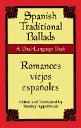 Spanish Traditional Ballads/Romances Viejos Espanoles: A Dual-Language Book