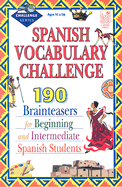 Spanish Vocabulary Challenge: Brainteasers for Beginning and Intermediate Spanish Students