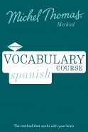 Spanish Vocabulary Course (Learn Spanish with the Michel Thomas Method)
