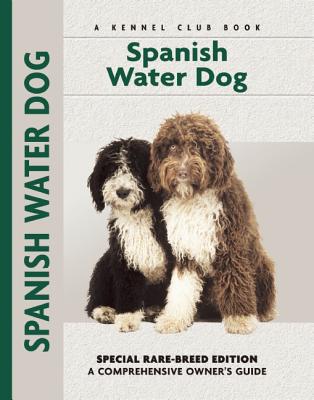 Spanish Water Dog: Special Rare-Breed Editiion: A Comprehensive Owner's Guide - Desarnaud, Cristina, and Francais, Isabelle (Photographer)