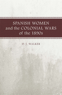 Spanish Women and the Colonial Wars of the 1890s