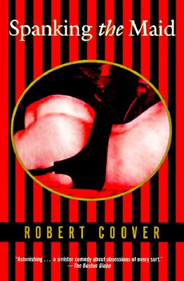 Spanking the Maid - Coover, Robert