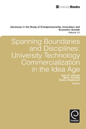 Spanning Boundaries and Disciplines: University Technology Commercialization in the Idea Age