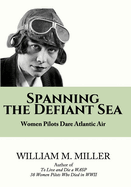 Spanning the Defiant Sea: Women Pilots Dare Atlantic Air