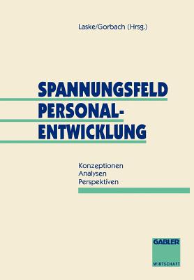 Spannungsfeld Personalentwicklung: Konzeptionen Analysen Perspektiven - Laske, Stephan