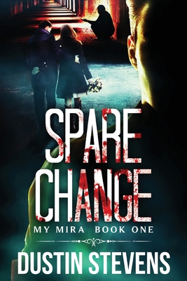 Spare Change: A Thriller - Stevens, Dustin