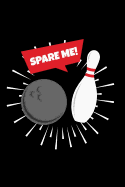 Spare Me!: 6x9 Funny Dot Grid Composition Notebook for Bowling Fans and Bowlers