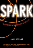 Spark: Be More Innovative Through Co-Creation