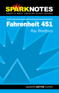 Spark Notes: Fahrenheit 451 - Bradbury, Ray
