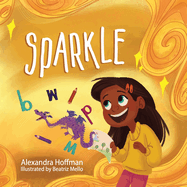 Sparkle: an inclusive kids book celebrating a child with dyslexia and dysgraphia