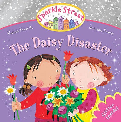 Sparkle Street: The Daisy Disaster - French, Vivian