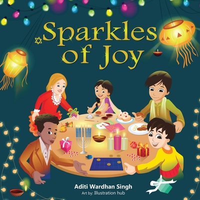 Sparkles of Joy: A Children's Book that Celebrates Diversity and Inclusion - Singh, Aditi Wardhan
