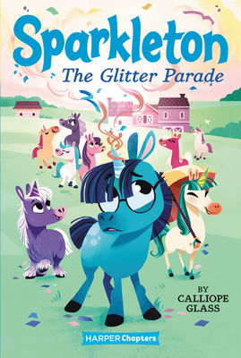 Sparkleton #2: The Glitter Parade - Glass, Calliope
