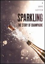 Sparkling: The Story of Champagne - Frank Mannion