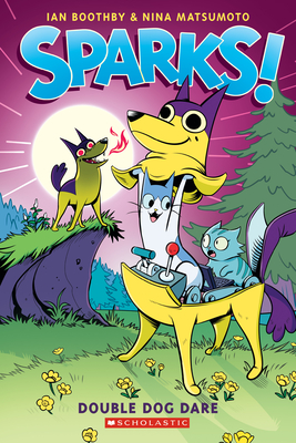 Sparks! Double Dog Dare: A Graphic Novel (Sparks! #2): Volume 2 - Boothby, Ian