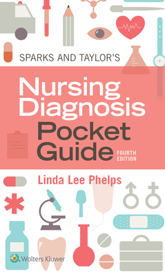 Sparks & Taylor's Nursing Diagnosis Pocket Guide - Phelps, Linda