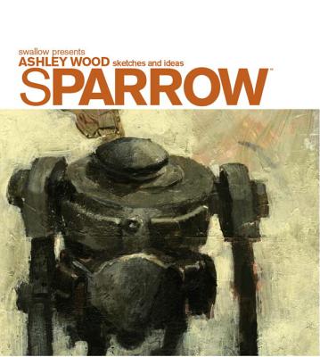 Sparrow Volume 0: Ashley Wood Sketches and Ideas - 