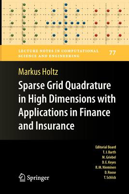 Sparse Grid Quadrature in High Dimensions with Applications in Finance and Insurance - Holtz, Markus