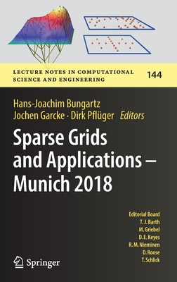 Sparse Grids and Applications - Munich 2018 - Bungartz, Hans-Joachim (Editor), and Garcke, Jochen (Editor), and Pflger, Dirk (Editor)