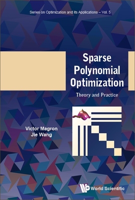 Sparse Polynomial Optimization: Theory and Practice - Magron, Victor, and Wang, Jie