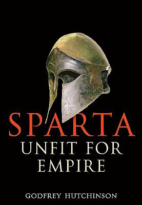 Sparta: Unfit for Empire - Hutchinson, Godfrey