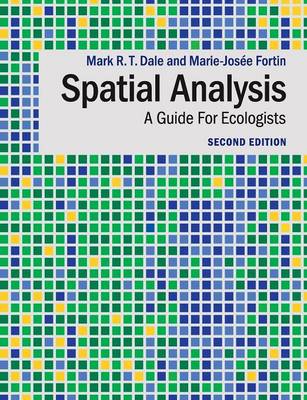 Spatial Analysis: A Guide for Ecologists - Dale, Mark R T, and Fortin, Marie-Jose