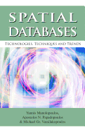Spatial Databases: Technologies, Techniques and Trends