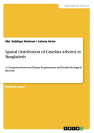 Spatial Distribution of Gmelina Arborea in Bangladesh: A Comparison between Climate Requirements and Dendro-Ecological Records