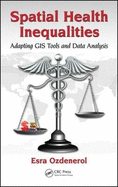 Spatial Health Inequalities: Adapting GIS Tools and Data Analysis