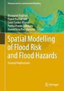 Spatial Modelling of Flood Risk and Flood Hazards: Societal Implications