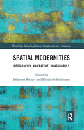 Spatial Modernities: Geography, Narrative, Imaginaries