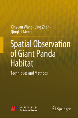 Spatial Observation of Giant Panda Habitat: Techniques and Methods - Wang, Xinyuan, and Zhen, Jing, and Meng, Qingkai