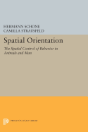 Spatial Orientation: The Spatial Control of Behavior in Animals and Man