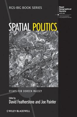 Spatial Politics: Essays For Doreen Massey - Featherstone, David (Editor), and Painter, Joe (Editor)