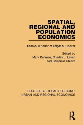 Spatial, Regional and Population Economics: Essays in honor of Edgar M Hoover - Perlman, Mark (Editor), and Leven, Charles J. (Editor), and Chinitz, Benjamin (Editor)