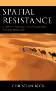 Spatial Resistance: Literary and Digital Challenges to Neoliberalism