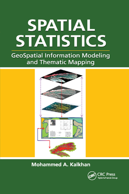 Spatial Statistics: GeoSpatial Information Modeling and Thematic Mapping - Kalkhan, Mohammed A.