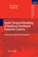 Spatio-Temporal Modeling of Nonlinear Distributed Parameter Systems: A Time/Space Separation Based Approach