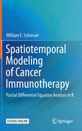Spatiotemporal Modeling of Cancer Immunotherapy: Partial Differential Equation Analysis in R