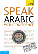 Speak Arabic With Confidence: Teach Yourself