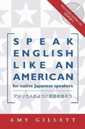 Speak English Like an American = - Gillett, Amy