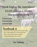 Speak English Like Australians! EAL/EFL Grammar & Activities Textbook 4