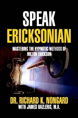 Speak Ericksonian - Nongard, Richard